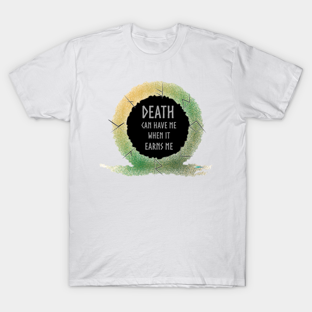Death Can Have Me When It Earns Me Playstation TShirt TeePublic